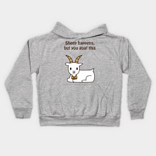 Sheep happens, but you goat this - cute & funny animal pun Kids Hoodie